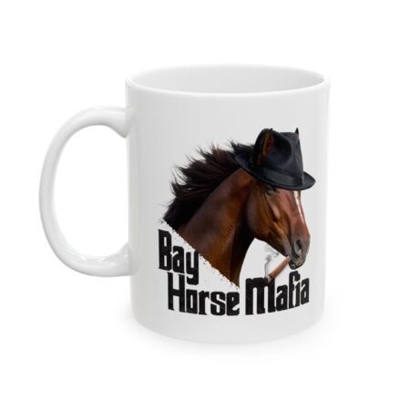 Bay Horse Mafia Ceramic Mug — Adult Onset Horsemanship IYKYK Coffee Cup